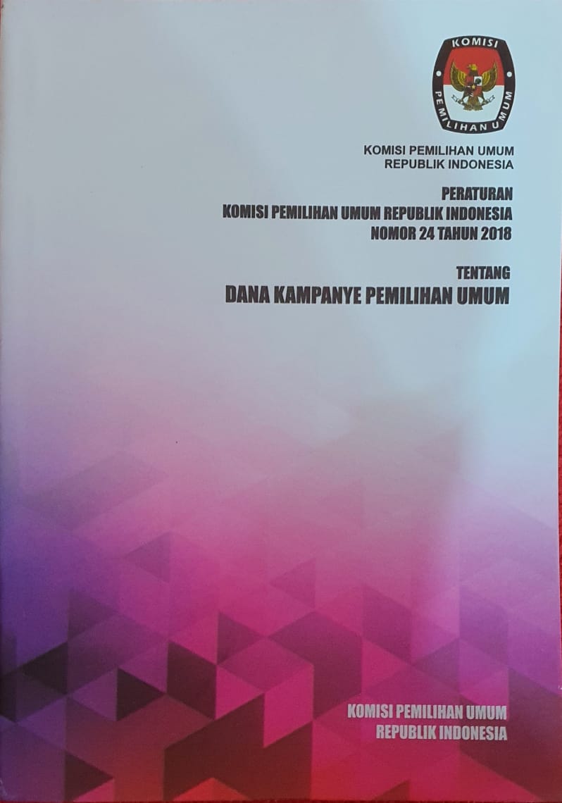 Peraturan Komisi Pemilihan Umum Republik Indonesia Nomor 24 Tahun 2018 tentang Dana Kampanye Pemilihan Umum